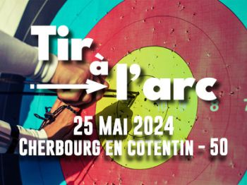 TIR A L'ARC (Championnat régional) - Cherbourg-en-Cotentin